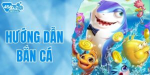 Hướng Dẫn Bắn Cá - Tổng Hợp Cách Chơi Hiệu Quả Từ Cao Thủ