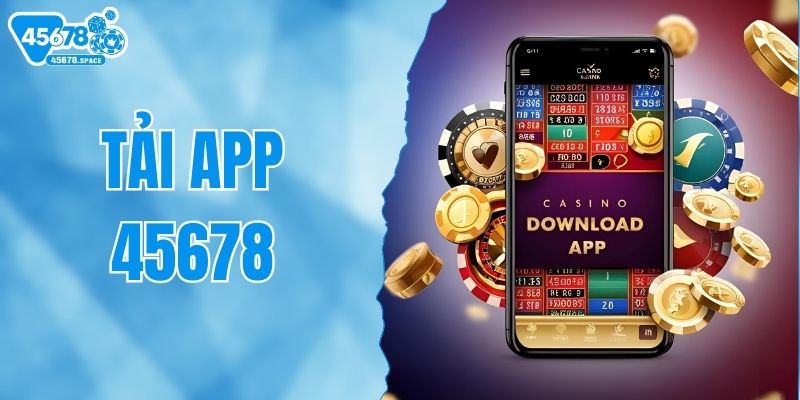 tai-app-45678-de-nhan-uu-dai-cuc-chat-cho-nguoi-choi
